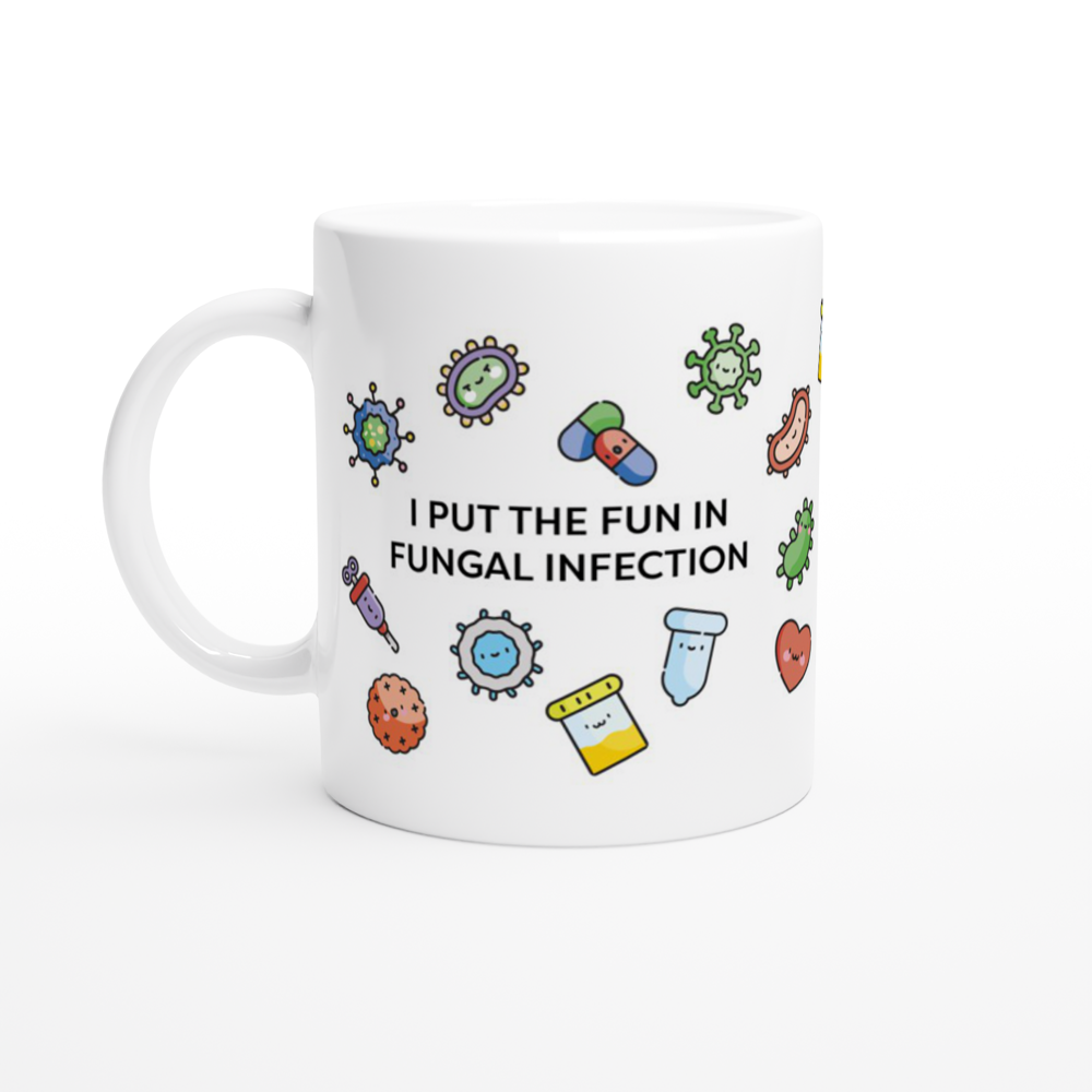 I put the fun in fungal infection mug