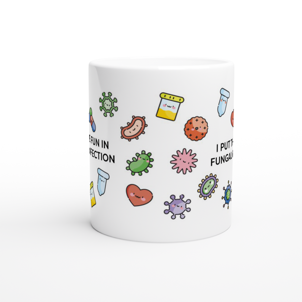 I put the fun in fungal infection mug